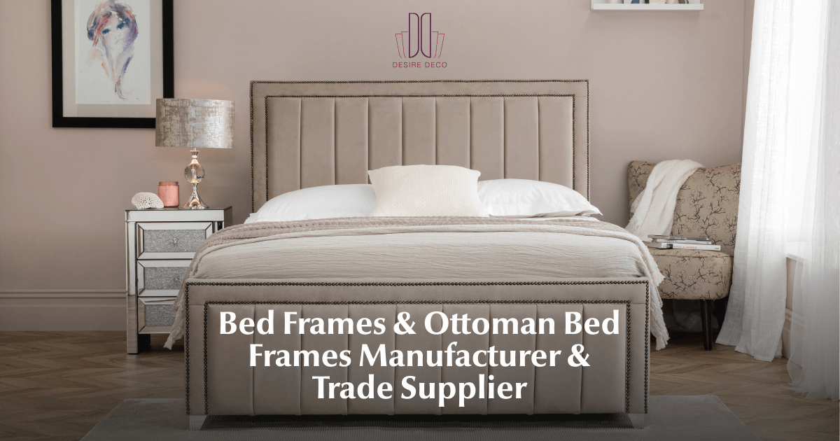 Bed Frames & Ottoman Bed Frames Manufacturer | Desire Deco